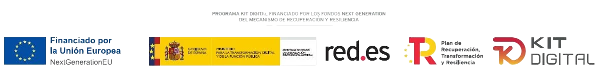 Financiado por la Unión Europea – NextGenerationEU. Gobierno de España. Plan de Recuperación, Transformación y Resiliencia. Kit Digital.